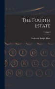 Cover-Bild zum Titel 'The Fourth Estate; Volume I' von 'Frederick Knight Hunt'