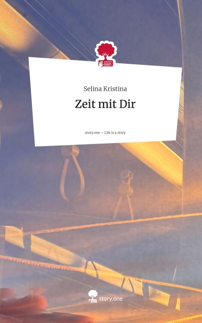 Zeit mit Dir. Life is a Story - story.one - Selina Kristina