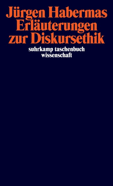 Erläuterungen zur Diskursethik - Jürgen Habermas