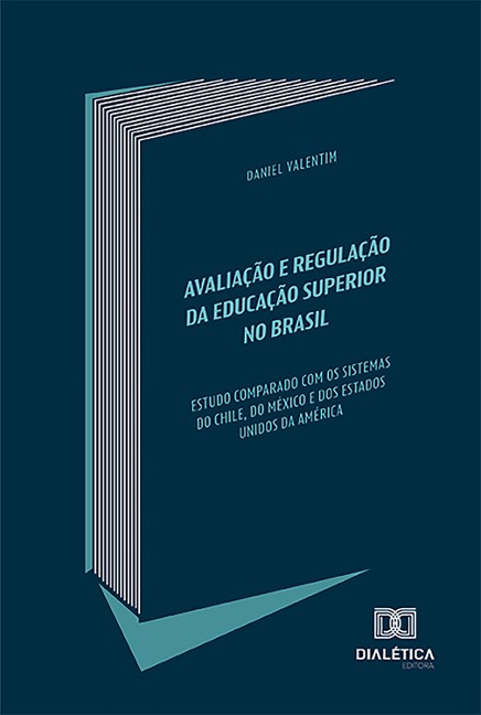 Avaliação e Regulação da Educação Superior no Brasil - Daniel Valentim