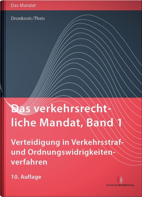 Das verkehrsrechtliche Mandat, Band 1 - Ulrike Dronkovic, Malte Theis