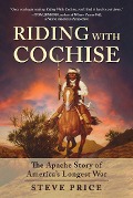 Riding With Cochise - Steve Price