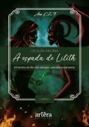 A Espada de Lilith: A História do Fim dos Tempos Contada Novamente - Ana Czf