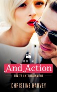Cover-Bild zum Titel 'And Action (That's Entertainment, #5)' von 'Christine Harvey'