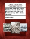 Cover-Bild zum Titel 'Across the Rocky Mountains, from New York to California: With a Visit to the Celebrated Mormon Colony at the Great Salt Lake.' von 'William Kelly'