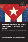 Krótkie badania na temat hebrajskich holdów na Kubie - Arnaldo Alfredo Delgado Fernández