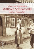 Cover-Bild zum Titel 'Leben und Arbeiten im Mittleren Schwarzwald' von 'Thomas Hafen, Andreas Morgenstern'