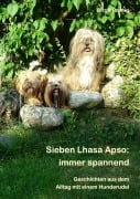 Cover-Bild zum Titel 'Sieben Lhasa Apso: immer spannend' von 'Birgit Primig'