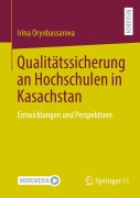 Qualitätssicherung an Hochschulen in Kasachstan - Irina Orynbassarova