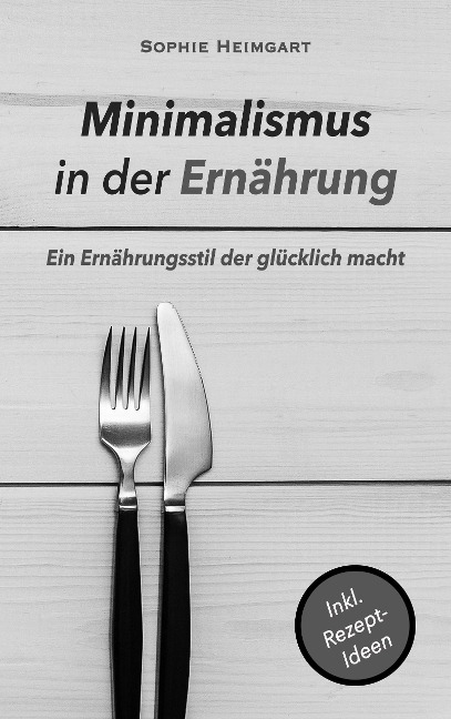 Minimalismus in der Ernährung - Sophie Heimgart