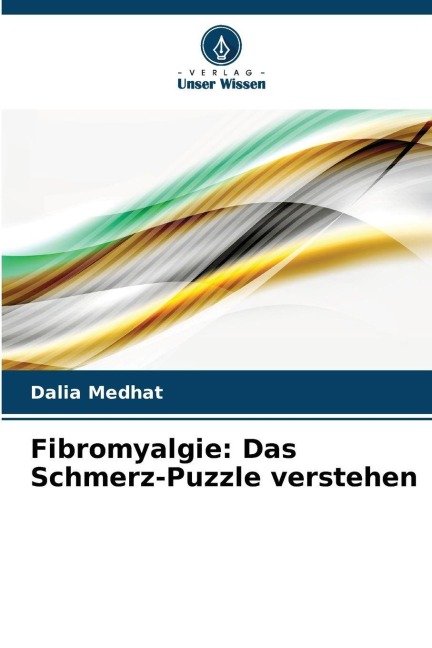 Fibromyalgie: Das Schmerz-Puzzle verstehen - Dalia Medhat