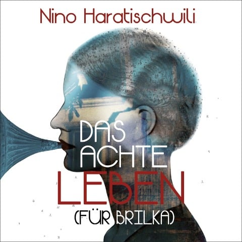 Das achte Leben (Für Brilka) - Nino Haratischwili