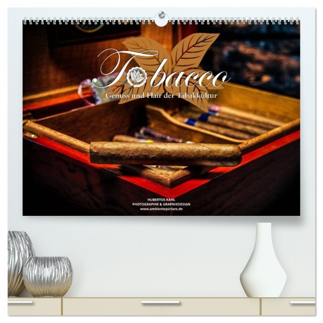 Tobacco - Genuss und Flair der Tabakkultur (hochwertiger Premium Wandkalender 2026 DIN A2 quer), Kunstdruck in Hochglanz - Hubertus Kahl