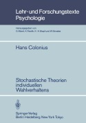 Cover-Bild zum Titel 'Stochastische Theorien individuellen Wahlverhaltens' von 'H. Colonius'