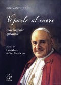 Cover-Bild zum Titel 'Vi parlo al cuore. Autobiografia spirituale' von 'Giovanni Xxiii'