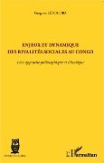 Cover-Bild zum Titel 'Enjeux et dynamique des rivalités sociales au Congo' von 'Lefouoba'