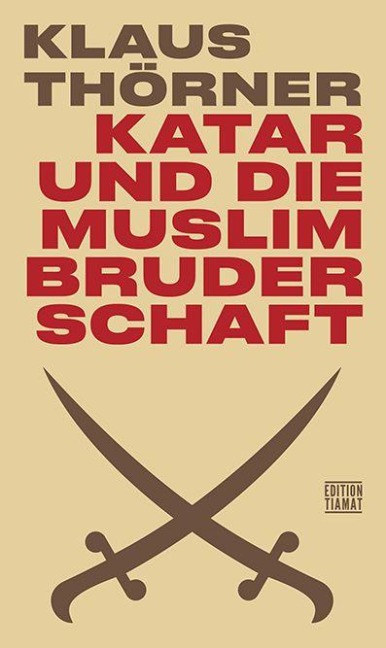Katar und die Muslimbruderschaft - Klaus Thörner