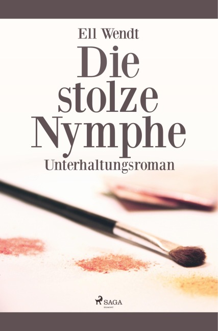 Die stolze Nymphe - Ell Wendt