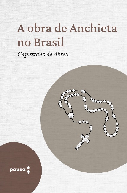 A obra de Anchieta no Brasil - Capistrano de Abreu