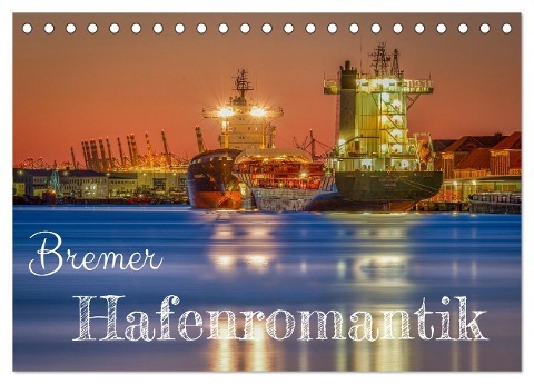 Bremer Hafenromantik (Tischkalender 2024 DIN A5 quer), CALVENDO Monatskalender - Urte Kortjohann Photography