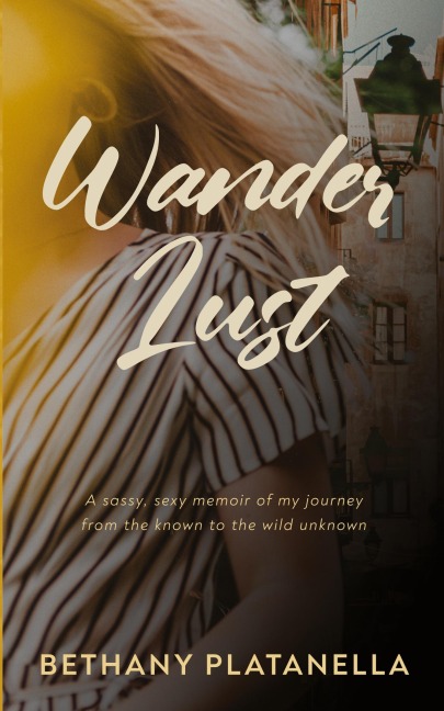 Wander Lust - Bethany Platanella