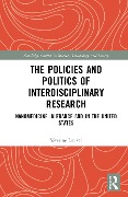 Cover-Bild zum Titel 'The Policies and Politics of Interdisciplinary Research' von 'Séverine Louvel'
