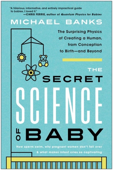 The Secret Science of Baby - Michael Banks