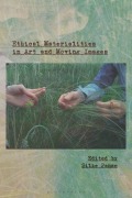 Cover-Bild zum Titel 'Ethical Materialities in Art and Moving Images' von ''