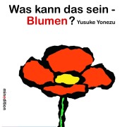 Cover-Bild zum Titel 'Was kann das sein - Blumen?' von 'Yusuke Yonezu'