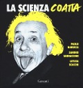 Cover-Bild zum Titel 'La scienza coatta' von 'Paolo Barucca, Sandro Iannaccone, Letizia Scacchi'