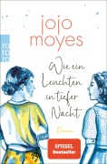 Wie ein Leuchten in tiefer Nacht - Jojo Moyes
