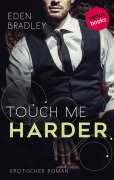 Cover-Bild zum Titel 'Touch me harder: Ein Dark-Pleasure-Roman - Band 4' von 'Eden Bradley'