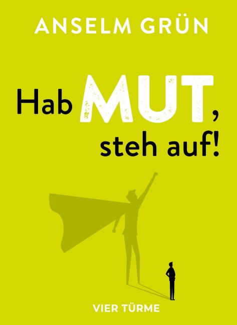 Hab Mut, steh auf! - Anselm Grün