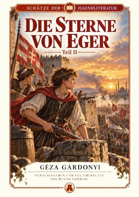 Die Sterne von Eger Teil 2 - Géza Gárdonyi