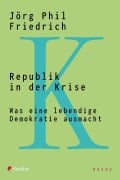 Cover-Bild zum Titel 'Republik in der Krise' von 'Jörg Phil Friedrich'