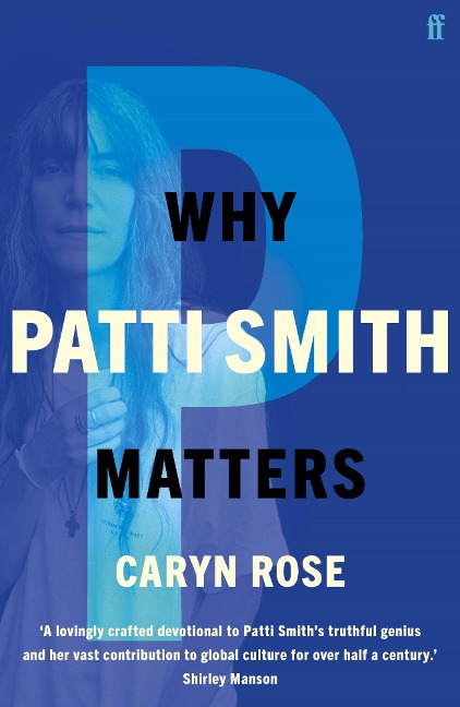 Why Patti Smith Matters - Caryn Rose