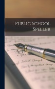 Public School Speller [microform] - Anonymous
