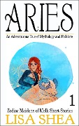 Cover-Bild zum Titel 'Aries - an Adventurous Tale of Mythology and Folklore' von 'Lisa Shea'