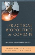 Cover-Bild zum Titel 'Practical Biopolitics of COVID-19' von 'Andrey Makarychev, Gede Wahyu Wicaksana'