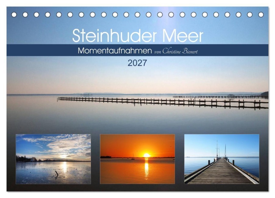 Steinhuder Meer, Momentaufnahmen von Christine Bienert (Tischkalender 2027 DIN A5 quer), CALVENDO Monatskalender - Christine Bienert