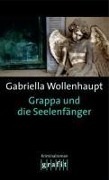 Cover-Bild zum Titel 'Grappa und die Seelenfänger' von 'Gabriella Wollenhaupt'
