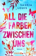 Cover-Bild zum Titel 'All die Farben zwischen uns' von 'Saskia Louis'