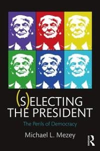 (S)electing the President - Michael L. Mezey