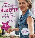 Cover-Bild zum Titel 'Die fabelhaften Rezepte der Felicitas Then' von 'Felicitas Then'