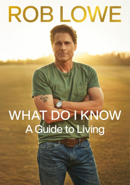 What Do I Know - Rob Lowe