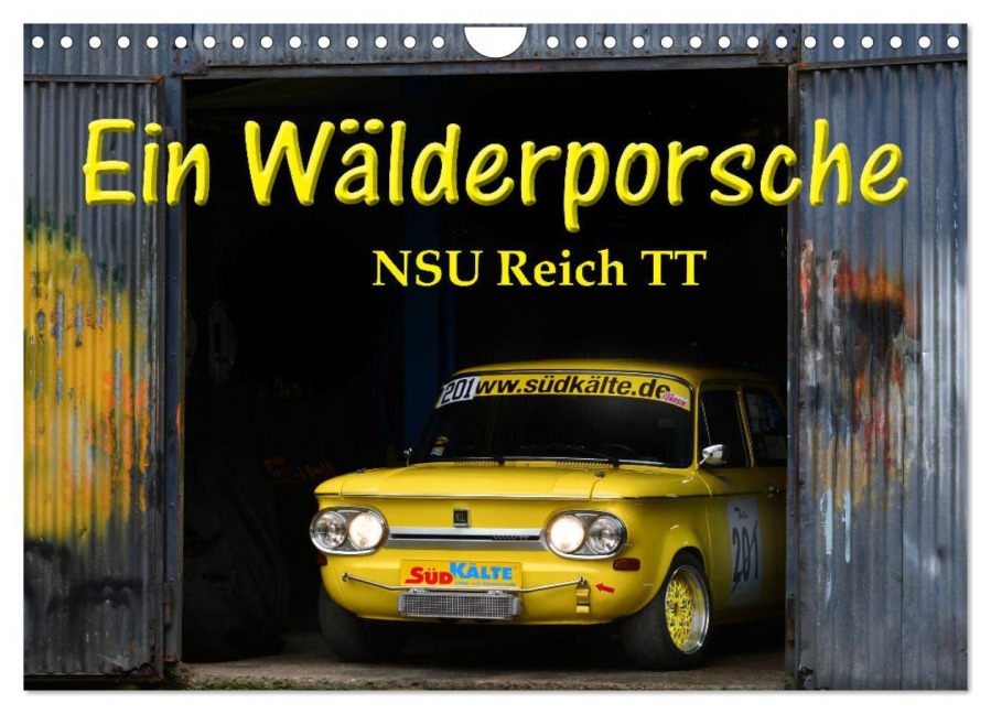 Ein Wälderporsche - NSU Reich TT (Wandkalender 2026 DIN A4 quer), CALVENDO Monatskalender - Ingo Laue