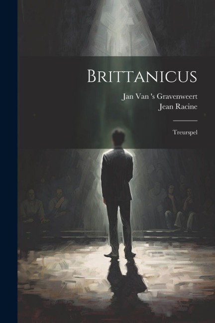 Brittanicus: Treurspel - Jean Racine (1639-1699)