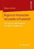 Regionale Innovationsnetzwerke in Frankreich - Katharina Krüth