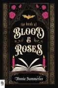 Cover-Bild zum Titel 'The Book of Blood and Roses' von 'Annie Summerlee'
