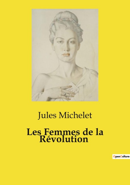 Les Femmes de la Révolution - Jules Michelet